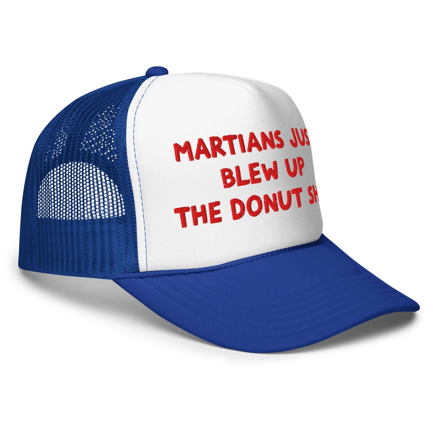 Red, white, and blue trucker hat embroidered with the phrase Martians Just Blew Up the Donut Shop