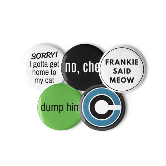 Frankie Said Meow, no chef, dump him set of button pins