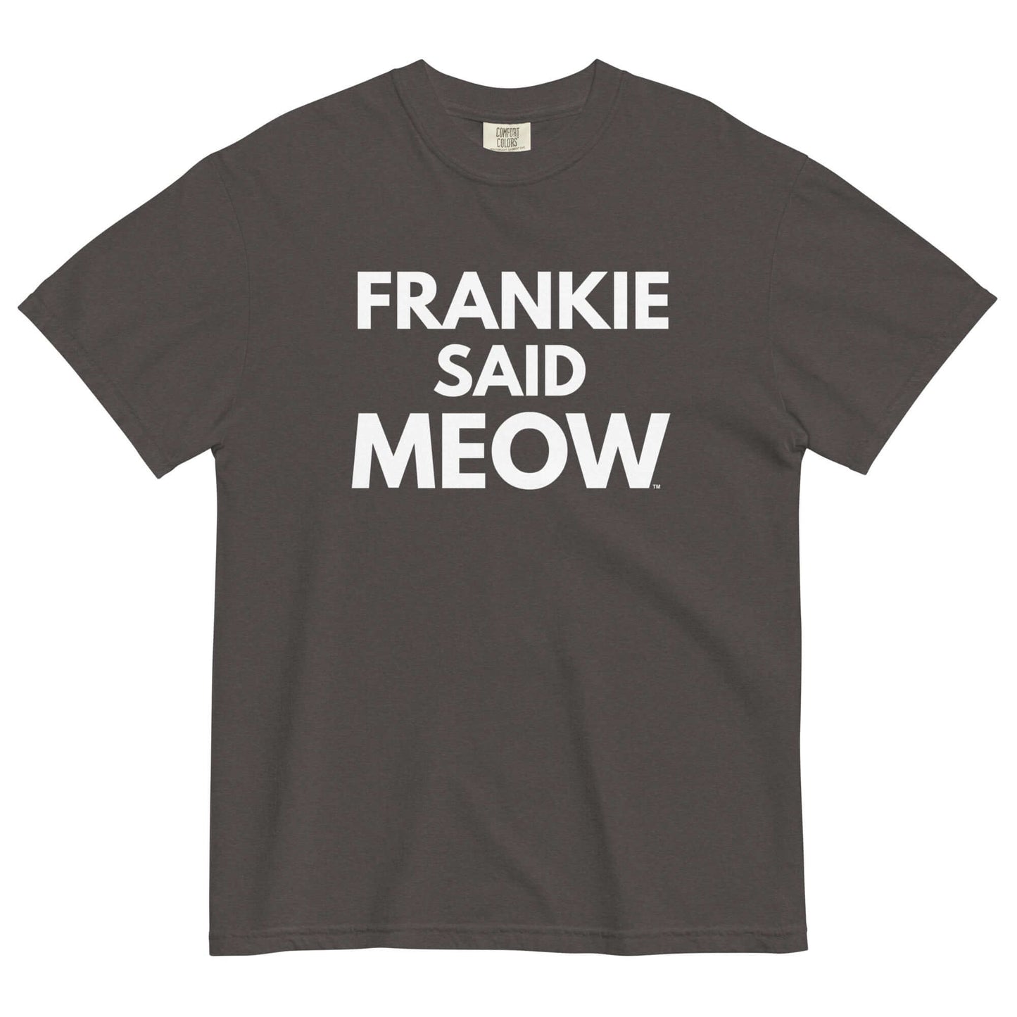 Frankie Said Meow t-shirt similar to Frankie Say Relax